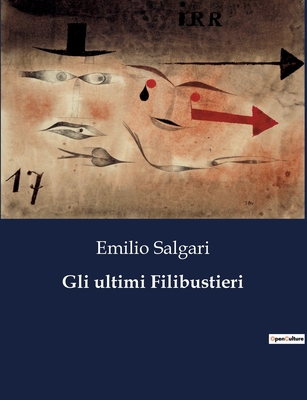 Gli ultimi Filibustieri [Italian] B0CHNF3V4T Book Cover