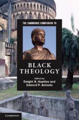 The Cambridge Companion to Black Theology 1139025562 Book Cover