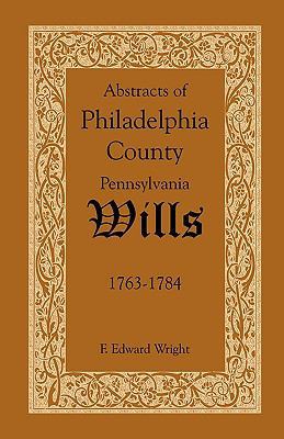 Abstracts of Philadelphia County, Pennsylvania ... 1585494569 Book Cover
