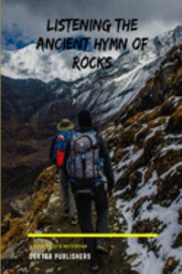 Listening the ancient hymn of rocks: Gift for Geologists Geographers Earth Science Professionals, Notebook Journal Diary 6 x 9 inch