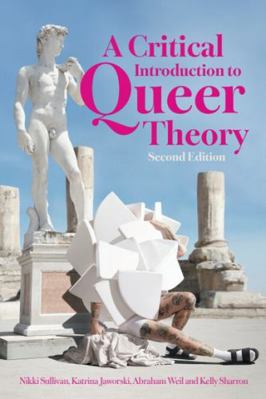 A Critical Introduction to Queer Theory: Second... 0748643613 Book Cover