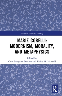 Marie Corelli: Modernism, Morality, and Metaphy... 0367405261 Book Cover