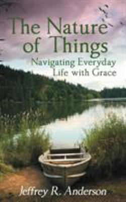 The Nature of Things: Navigating Everyday Life ... 145254980X Book Cover