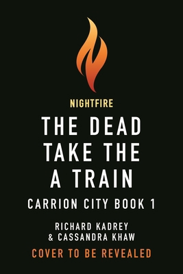 The Dead Take the A Train (Carrion City, 1) 1250789281 Book Cover