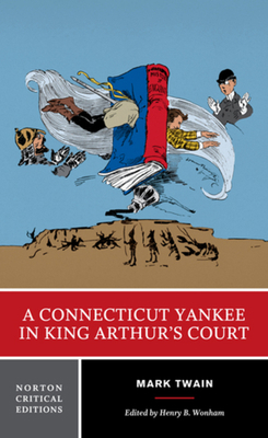 A Connecticut Yankee in King Arthur's Court: A ... 0393284174 Book Cover