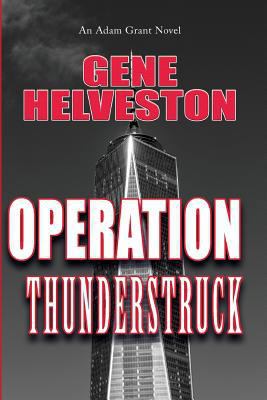 Operation Thunderstruck: An Adam Grant Novel 0997223022 Book Cover