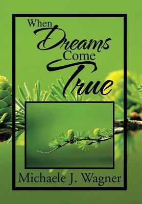 When Dreams Come True 1493150731 Book Cover