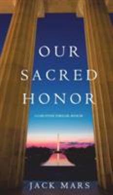 Our Sacred Honor (A Luke Stone Thriller-Book 6) 1640290397 Book Cover