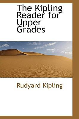 The Kipling Reader for Upper Grades 1103684612 Book Cover