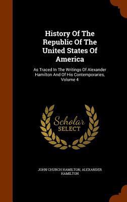 History Of The Republic Of The United States Of... 1345833814 Book Cover