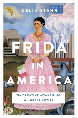Frida in America: The Creative Awakening of a G... 1250803888 Book Cover
