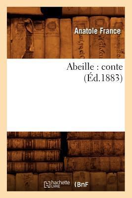 Abeille: Conte (Éd.1883) [French] 2012634494 Book Cover
