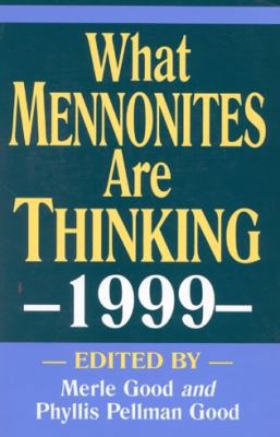 What Mennonites are Thinking 1999 1561482684 Book Cover