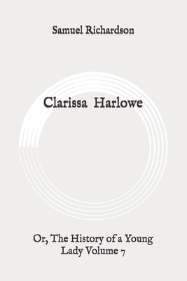 Clarissa Harlowe: Or, The History of a Young La... B089CLZMX6 Book Cover