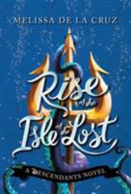 Disney Rise of the Isle of the Lost: A Descenda... 1474891381 Book Cover