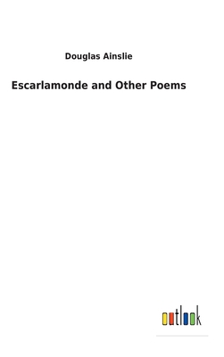 Escarlamonde and Other Poems 3734099056 Book Cover