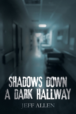 Shadows Down a Dark Hallway B0D49ZCVJC Book Cover