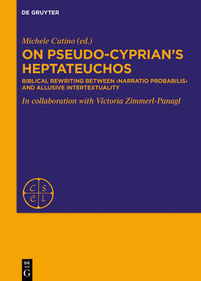 On Pseudo-Cyprian's Heptateuchos: Biblical Rewr... [Latin] 3111019527 Book Cover