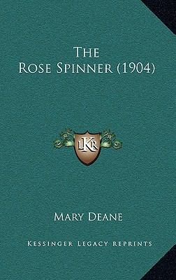 The Rose Spinner (1904) 1165215101 Book Cover