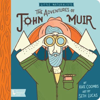 Little Naturalists: The Adventures of John Muir 1423651502 Book Cover