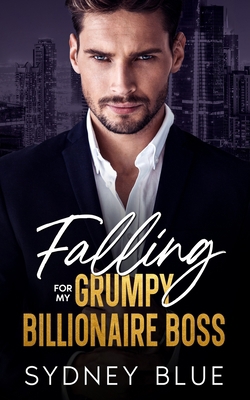 Falling for My Grumpy Billionaire Boss: A Fake ... B0C63VW2CZ Book Cover