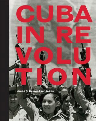 Cuba In Revolution 377573533X Book Cover