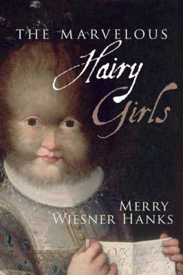 The Marvelous Hairy Girls: The Gonzales Sisters... 0300127332 Book Cover
