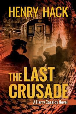 The Last Crusade: A Harry Cassidy Novel 1499561547 Book Cover