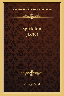 Spiridion (1839) 1165798816 Book Cover