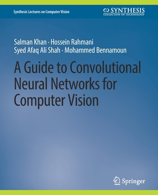 A Guide to Convolutional Neural Networks for Co... 3031006933 Book Cover