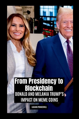 From Presidency to Blockchain: Donald and Melan... 8042687788 Book Cover