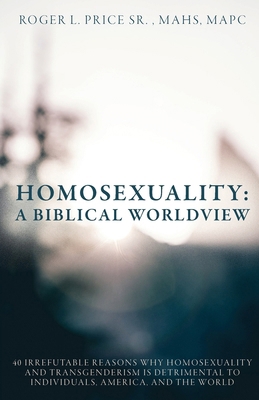 Homosexuality: A Biblical Worldview B0CXCS9JJP Book Cover