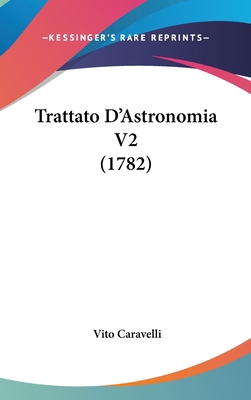 Trattato D'Astronomia V2 (1782) 1104575795 Book Cover