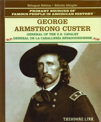 George Armstrong Custer: General of the U.S. Ca... [Spanish] 0823941582 Book Cover