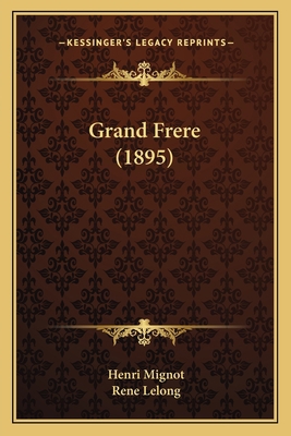 Grand Frere (1895) [French] 1168398916 Book Cover