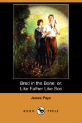 Bred in the Bone; Or, Like Father Like Son (Dod... 1409941582 Book Cover