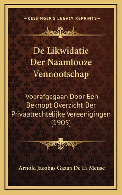 De Likwidatie Der Naamlooze Vennootschap: Voora... [Dutch] 1167792335 Book Cover