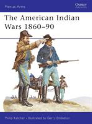 The American Indian Wars 1860-90 0850450497 Book Cover