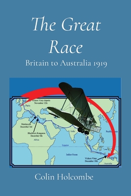 The Great Race: Britain to Australia 1919 1527289672 Book Cover