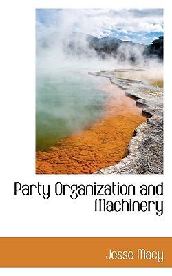 Party Organization and Machinery 111610640X Book Cover