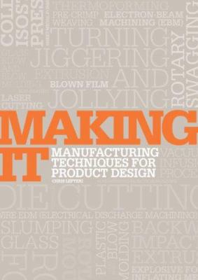 Making It: Manufacturing Techniques for Product... 0910217122 Book Cover