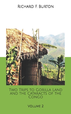 Two Trips to Gorilla Land and the Cataracts of ... B084QL32MS Book Cover