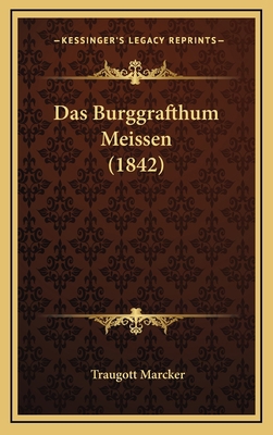 Das Burggrafthum Meissen (1842) [German] 1166890600 Book Cover