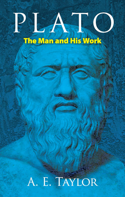 Plato: The Man and His Work 0486416054 Book Cover