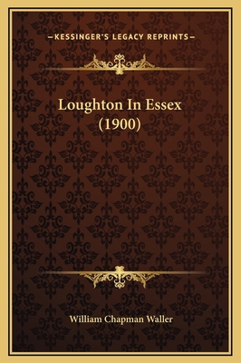 Loughton In Essex (1900) 1169357776 Book Cover