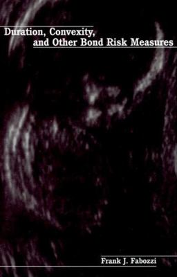 Duration, Convexity, and Other Bond Risk Measures 1883249635 Book Cover