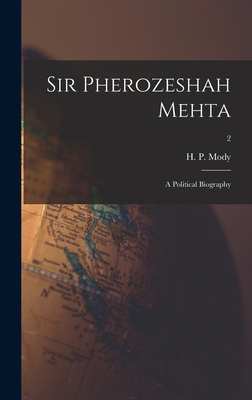 Sir Pherozeshah Mehta: a Political Biography; 2 1013446089 Book Cover