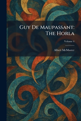 Guy De Maupassant: The Horla 1025699483 Book Cover