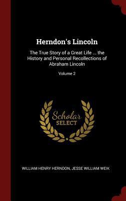Herndon's Lincoln: The True Story of a Great Li... 1296519937 Book Cover