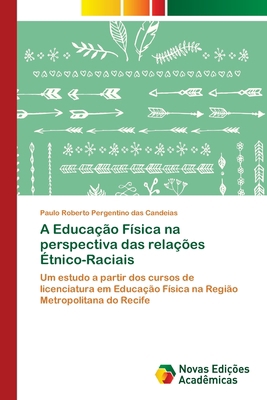 A Educação Física na perspectiva das relações É... [Portuguese] 6139613000 Book Cover